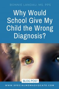 Why would school give my child the wrong diagnosis?