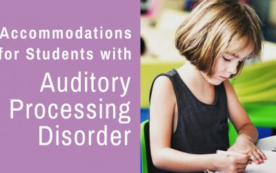 Accommodations for Students with Auditory Processing Disorder