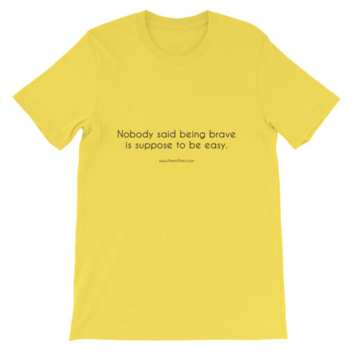 Nobody Said Being Brave is Easy Unisex T-Shirt - Image 8