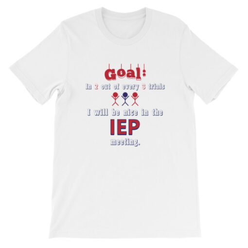 IEP Goal Unisex T-Shirt