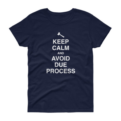 Keep Calm and Avoid Due Process Women's T-Shirt - Image 3