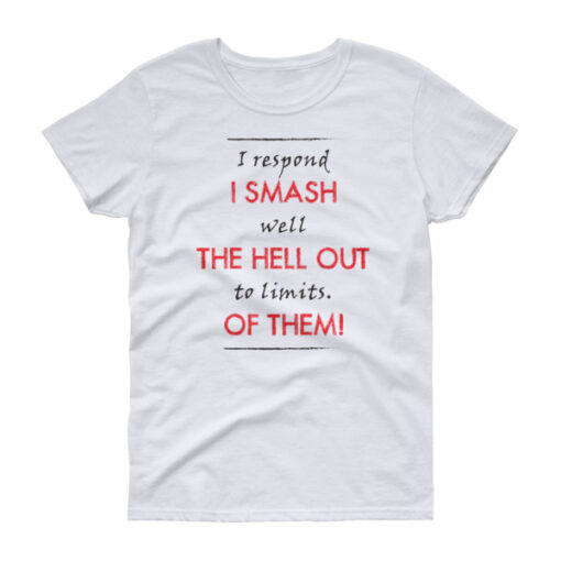 I respond well to limits Women's T-shirt