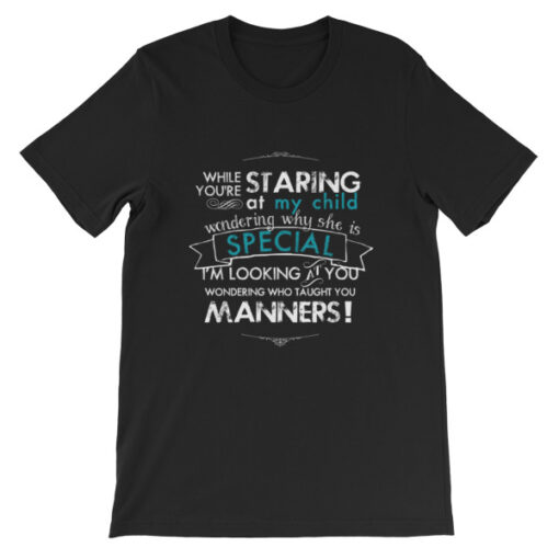 While You're Staring at My Child (daughter) Unisex T-Shirt