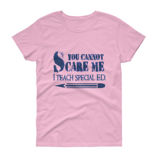 You Can't Scare Me I Teach Special Ed Woman's T-shirt - Image 4