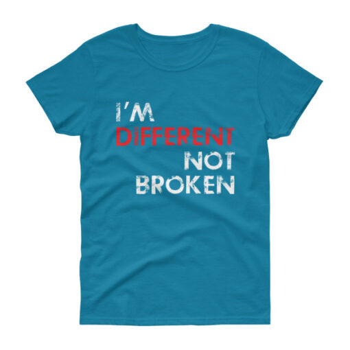 I'm Different Not Broken Woman's T-shirt - Image 6