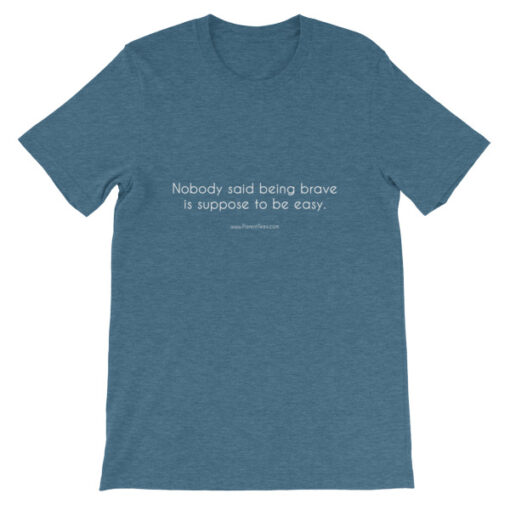 Nobody Said Being Brave is Easy Unisex T-Shirt - Image 6