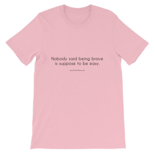 Nobody Said Being Brave is Easy Unisex T-Shirt - Image 10