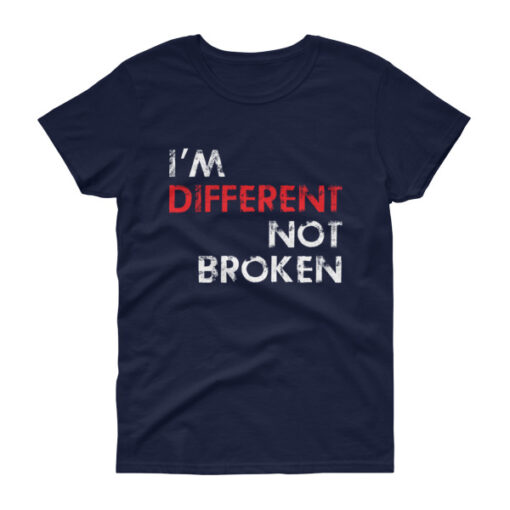 I'm Different Not Broken Woman's T-shirt - Image 3