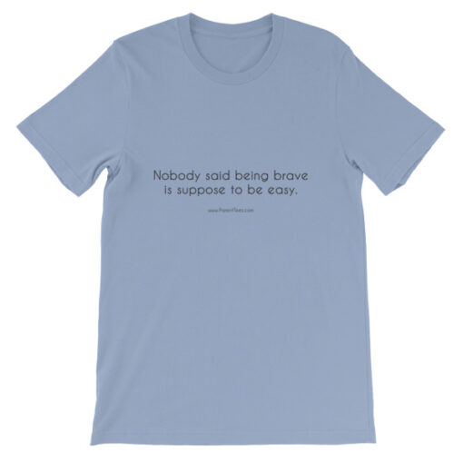 Nobody Said Being Brave is Easy Unisex T-Shirt - Image 6