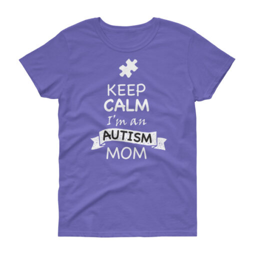 Keep Calm I'm an Autism Mom - Image 7