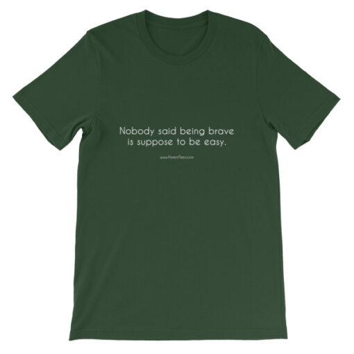 Nobody Said Being Brave is Easy Unisex T-Shirt - Image 5