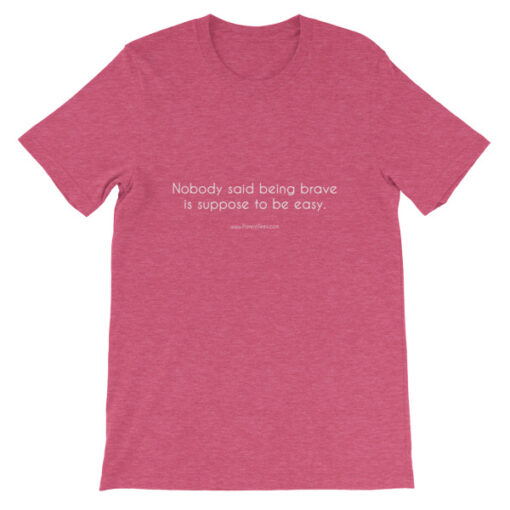 Nobody Said Being Brave is Easy Unisex T-Shirt - Image 10