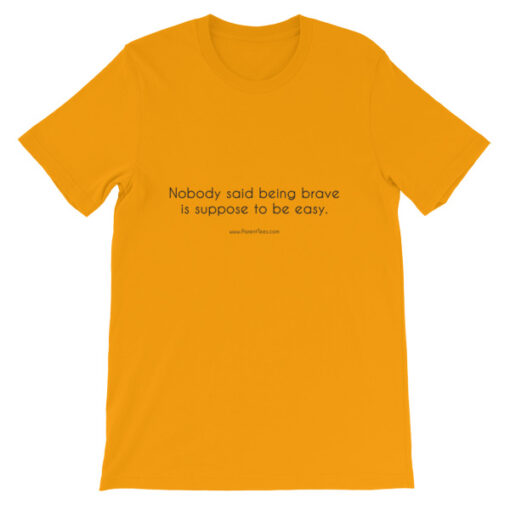 Nobody Said Being Brave is Easy Unisex T-Shirt - Image 9