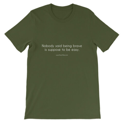 Nobody Said Being Brave is Easy Unisex T-Shirt - Image 4