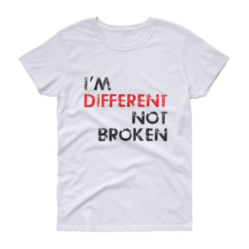 I'm Different Not Broken Woman's T-shirt - Image 2