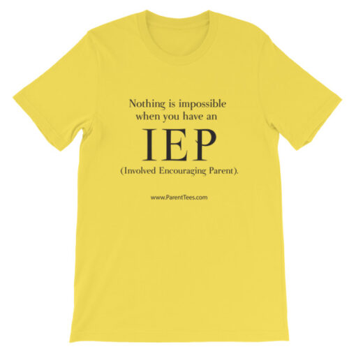 Nothing is Impossible with an IEP Unisex T-Shirt