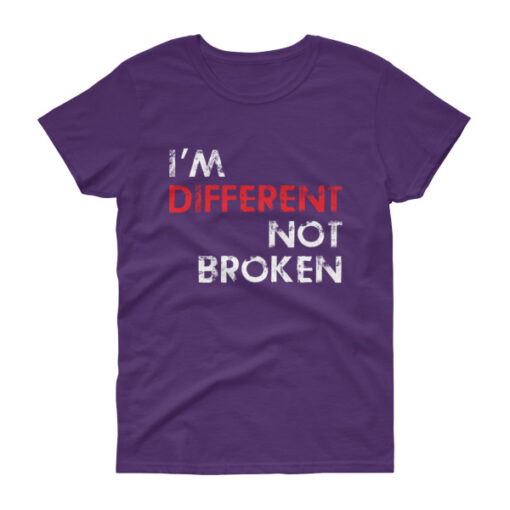 I'm Different Not Broken Woman's T-shirt - Image 4