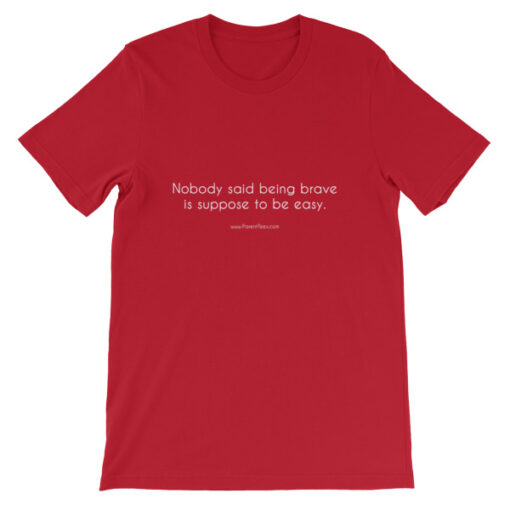 Nobody Said Being Brave is Easy Unisex T-Shirt - Image 8