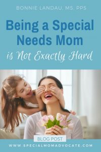 Special a Special Needs Mom is Not Exactly Hard