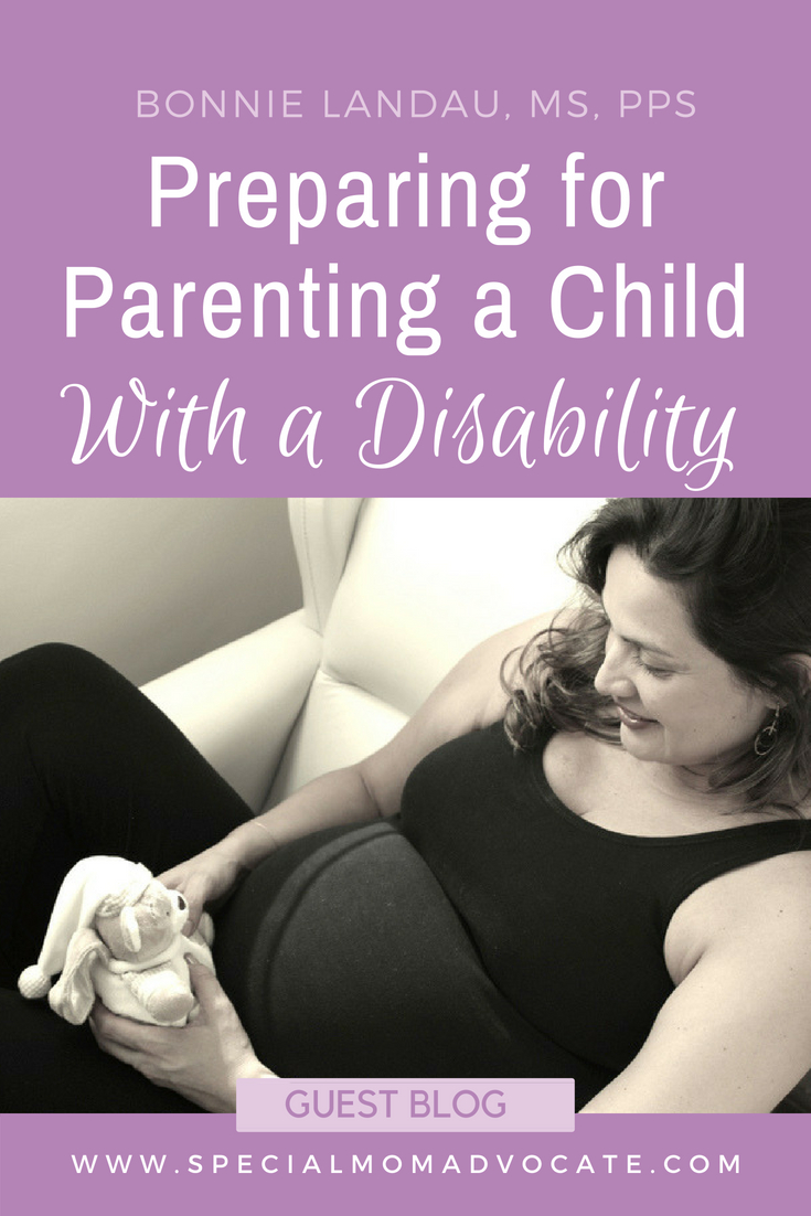 Preparing For Parenting A Child With A Disability | Special Mom Advocate