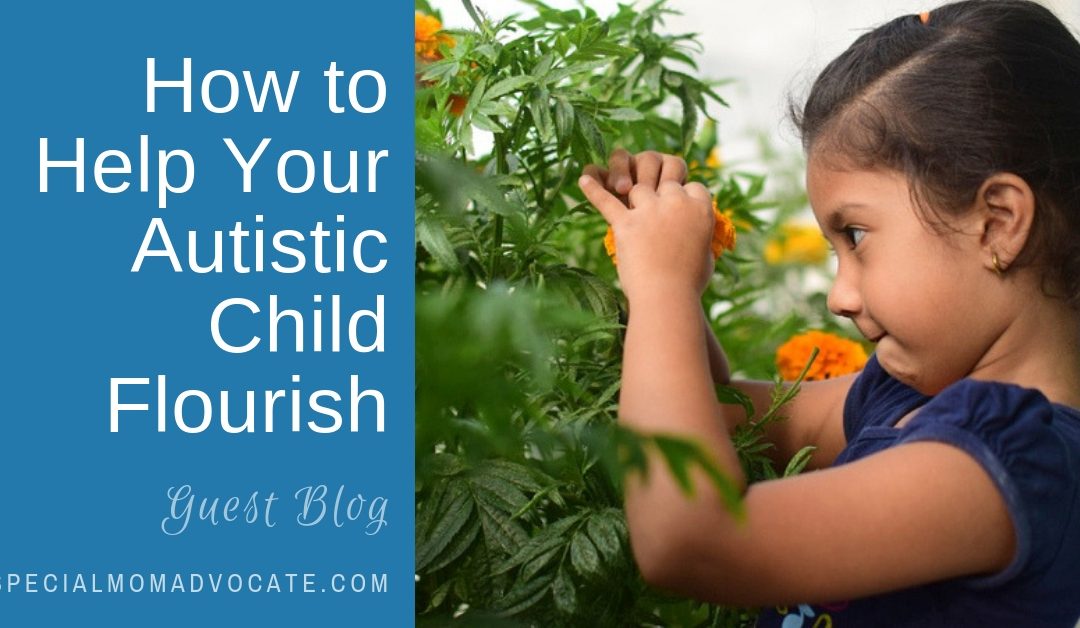 How to Help Your Autistic Child Flourish